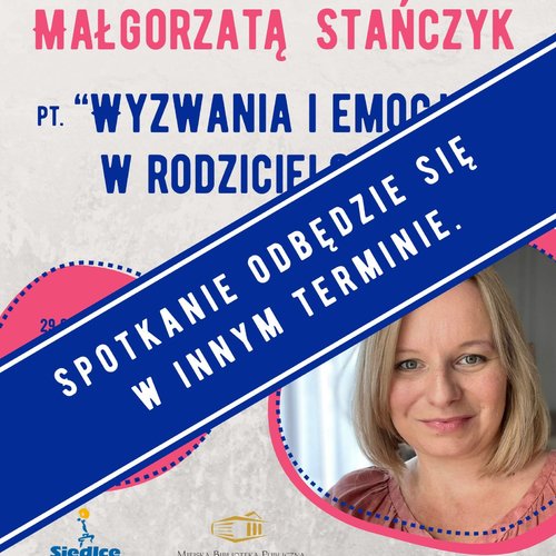 Obraz główny aktualności o tytule Spotkanie z Małgorzatą Stańczyk przełożone 