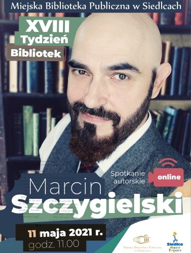 Obraz główny aktualności o tytule Spotkanie z Marcinem Szczygielskim on-line 