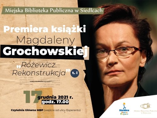 Obraz główny aktualności o tytule Premiera książki Magdaleny Grochowskiej „Różewicz. Rekonstrukcja