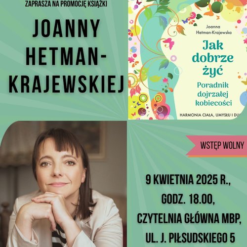 Obraz główny aktualności o tytule Promocja książki Joanny Hetman-Krajewskiej "Jak dobrze żyć..." 