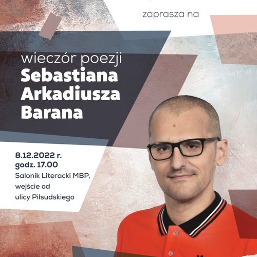 Obraz główny aktualności o tytule Wieczór poezji Arkadiusza Sebastiana Barana 