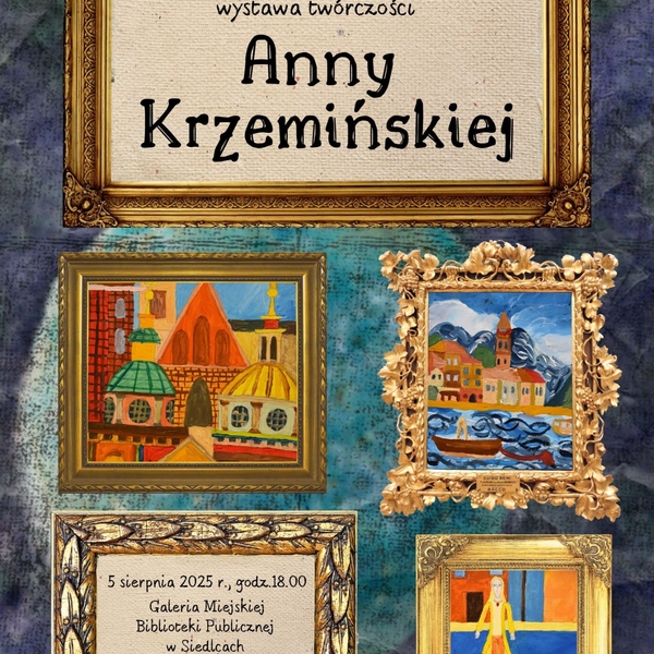 Obraz główny aktualności o tytule Wystawa Anna Krzemińskiej pt. &quot;Moja baśniowa fantazja&quot;